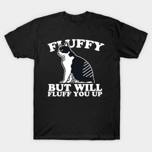 Fluffy But Will Fluff You Up T-Shirt